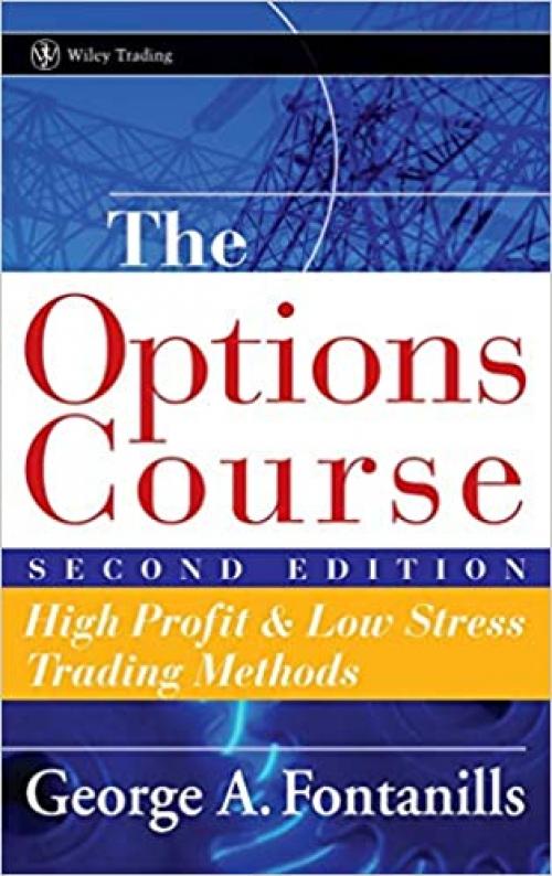  The Options Course Second Edition: High Profit & Low Stress Trading Methods (Wiley Trading) 