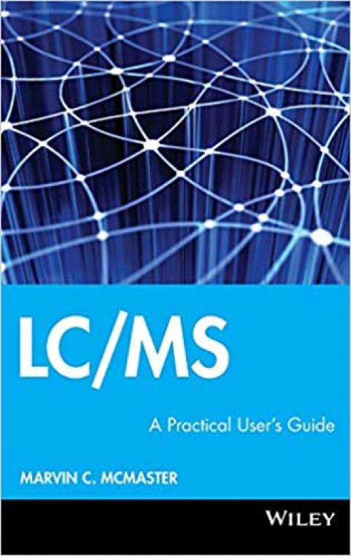  LC/MS: A Practical User's Guide 