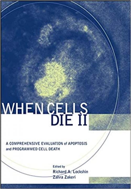  When Cells Die II: A Comprehensive Evaluation of Apoptosis and Programmed Cell Death 