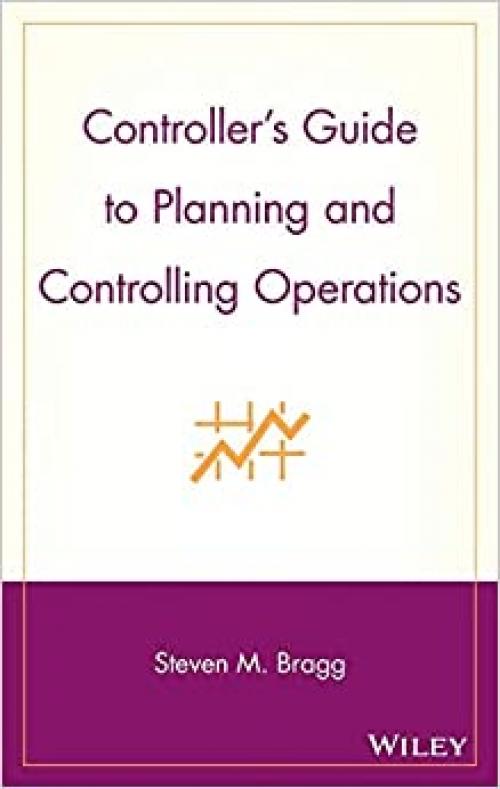  Controller's Guide to Planning and Controlling Operations 