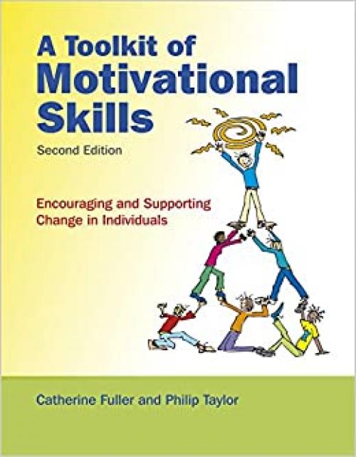  A Toolkit of Motivational Skills: Encouraging and Supporting Change in Individuals 