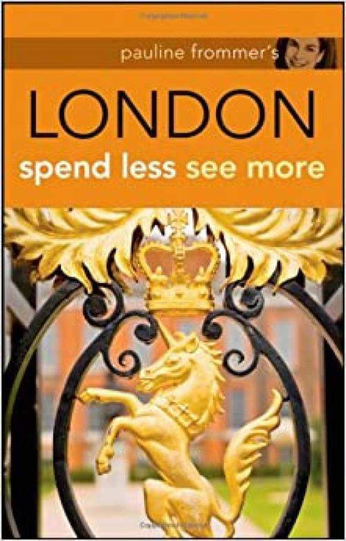  Pauline Frommer's London: Spend Less, See More (Pauline Frommer Guides) 