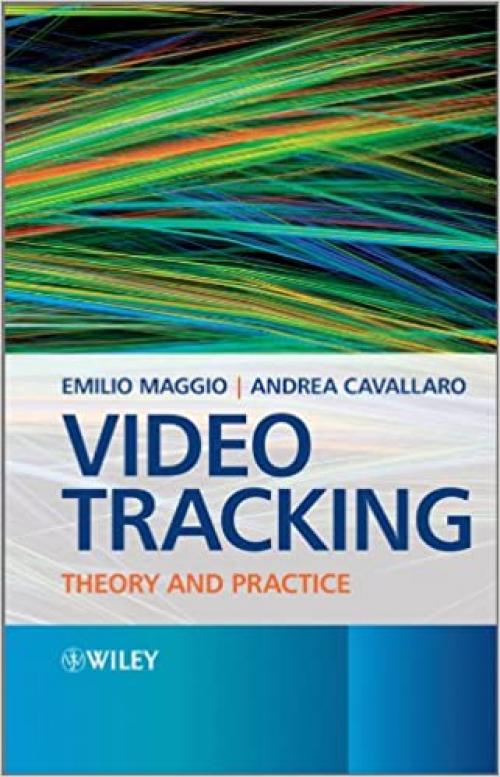  Video Tracking: Theory and Practice 