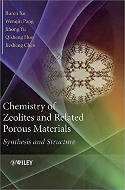  Chemistry of Zeolites and Related Porous Materials: Synthesis and Structure 