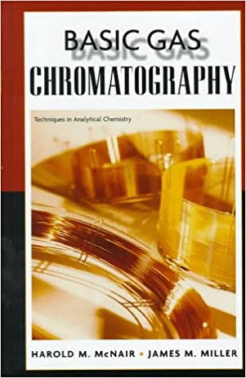  Basic Gas Chromatography (Techniques in Analytical Chemistry) 