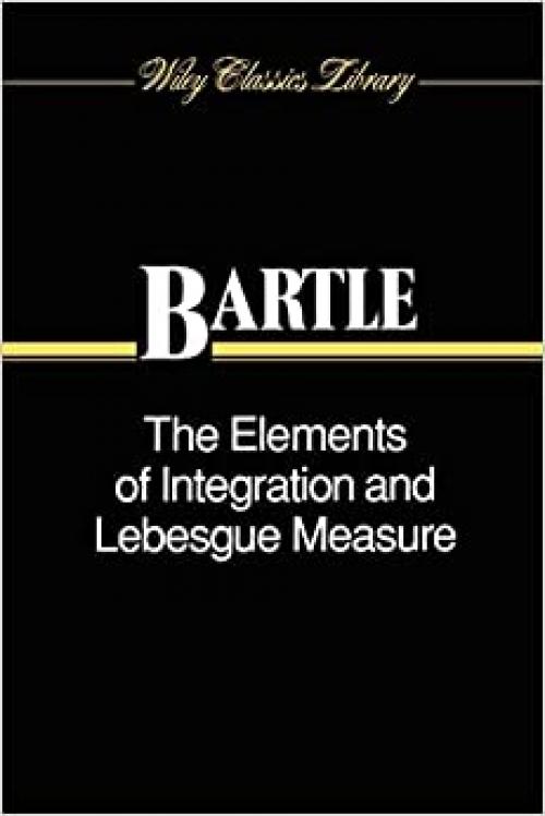  The Elements of Integration and Lebesgue Measure 