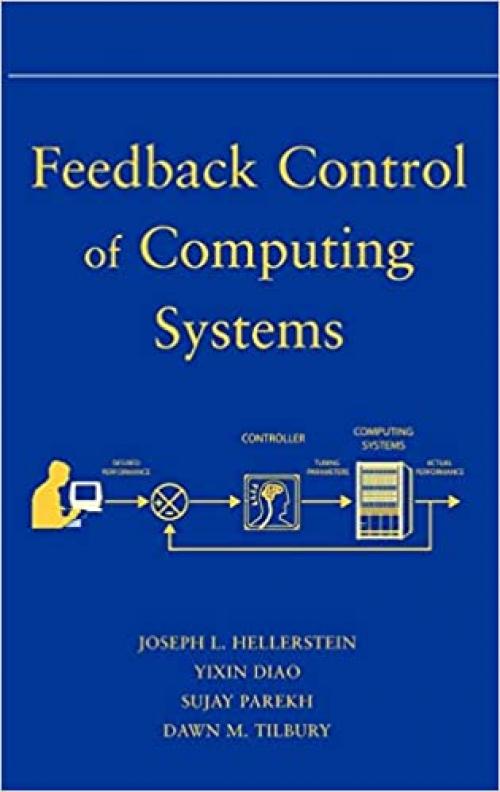  Feedback Control of Computing Systems 