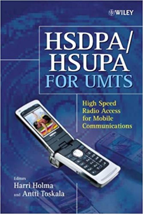  HSDPA/HSUPA for UMTS: High Speed Radio Access for Mobile Communications 