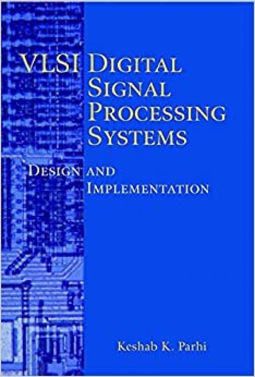  VLSI Digital Signal Processing Systems: Design and Implementation 