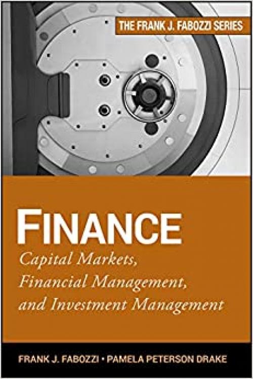  Finance: Capital Markets, Financial Management, and Investment Management (Frank J. Fabozzi Series Book 178) 