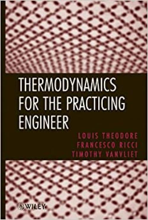  Thermodynamics for the Practicing Engineer 