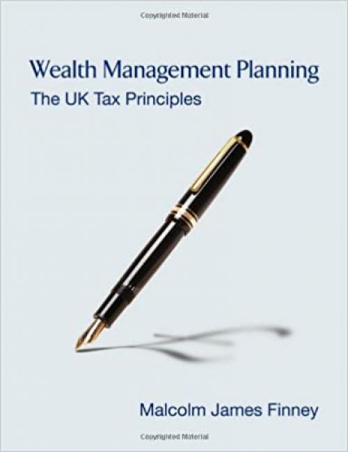  Wealth Management Planning: The UK Tax Principles 