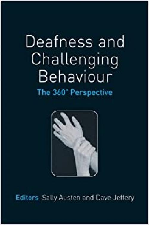  Deafness and Challenging Behaviour: The 360¿ Perspective 