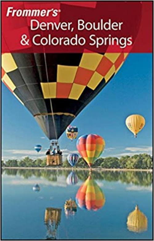  Frommer's Denver, Boulder & Colorado Springs (Frommer's Complete Guides) 