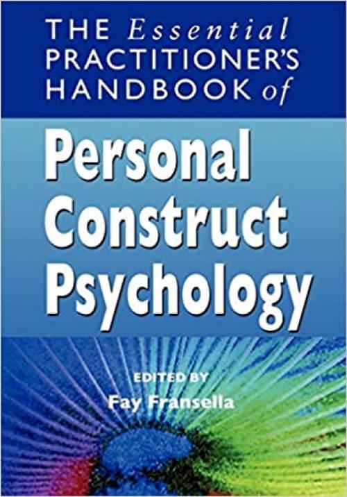  The Essential Practitioner's Handbook of Personal Construct Psychology 