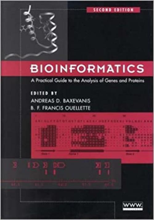  Bioinformatics: A Practical Guide to the Analysis of Genes and Proteins, Second Edition 