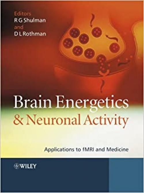  Brain Energetics and Neuronal Activity: Applications to fMRI and Medicine 