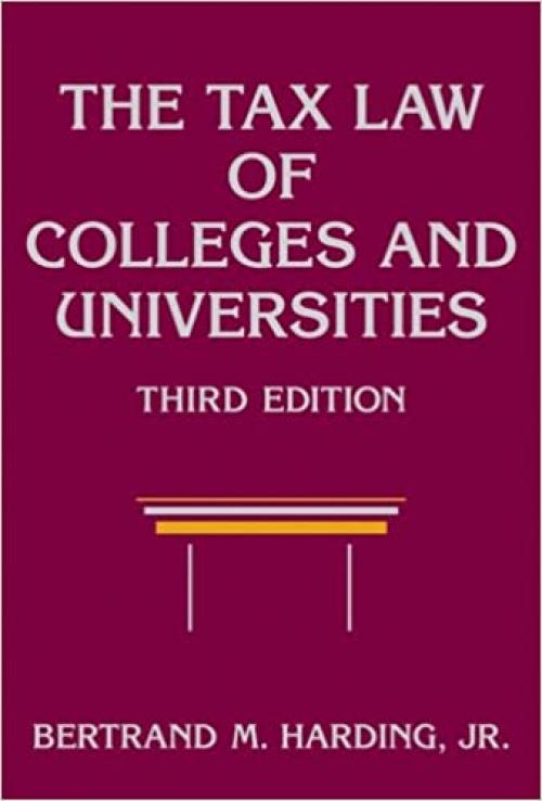  The Tax Law of Colleges and Universities 