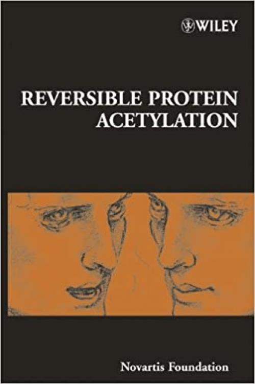  Reversible Protein Acetylation (Novartis Foundation Symposia) 