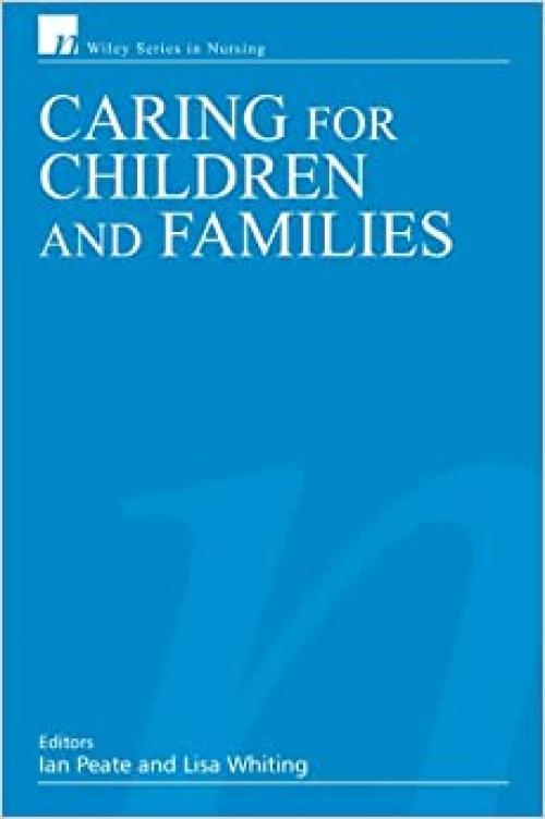  Caring for Children and Families (Wiley Series in Nursing) 