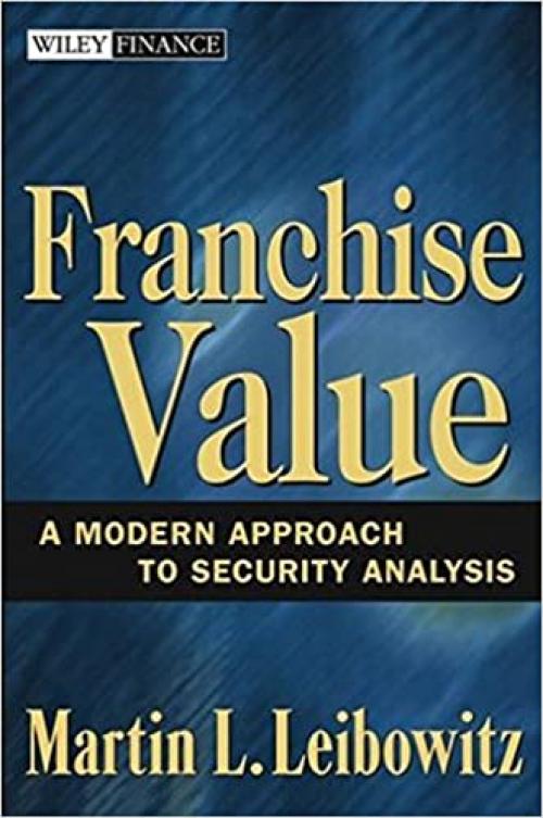  Franchise Value: A Modern Approach to Security Analysis 