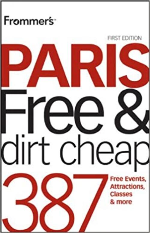  Frommer's Paris Free and Dirt Cheap (Frommer's Free & Dirt Cheap) 