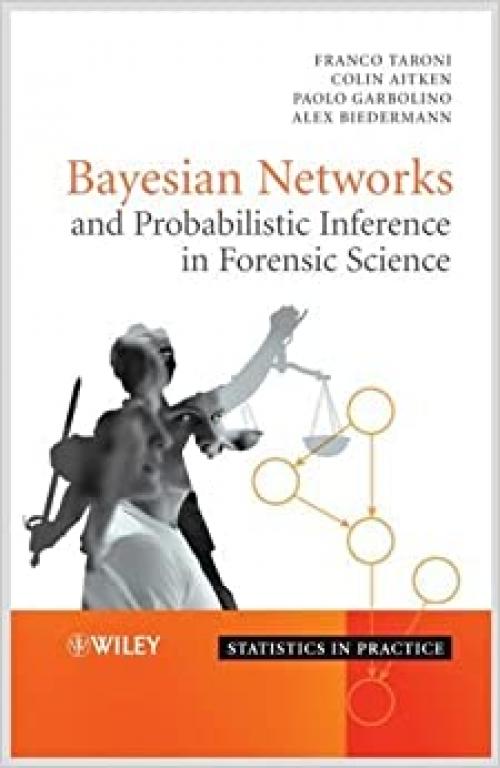  Bayesian Networks and Probabilistic Inference in Forensic Science 