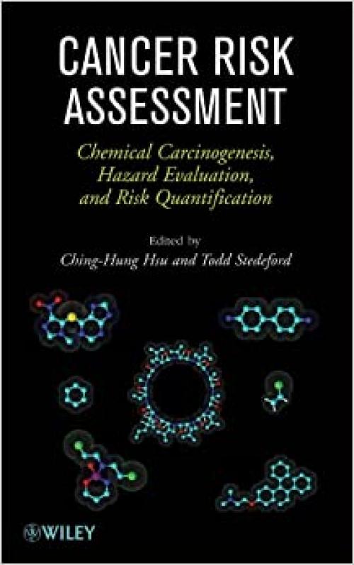  Cancer Risk Assessment: Chemical Carcinogenesis, Hazard Evaluation, and Risk Quantification 