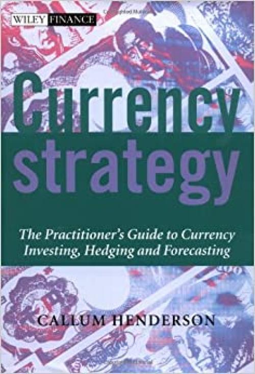  Currency Strategy: The Practitioner's Guide to Currency Investing, Hedging and Forecasting (The Wiley Finance Series) 