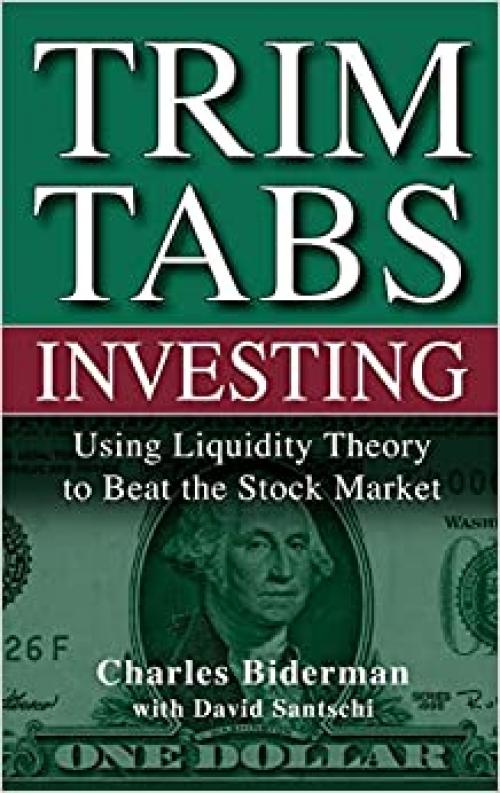  TrimTabs Investing: Using Liquidity Theory to Beat the Stock Market 