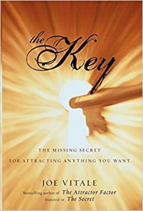  The Key: The Missing Secret for Attracting Anything You Want 