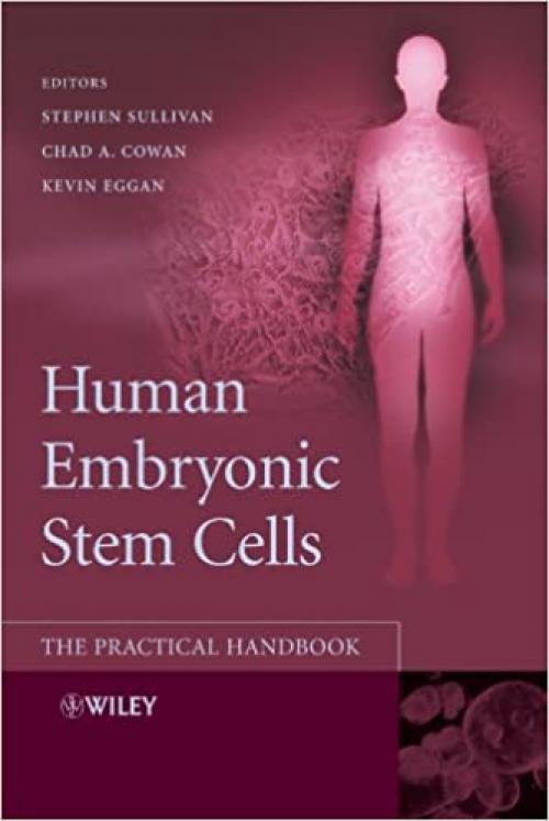  Human Embryonic Stem Cells: The Practical Handbook 