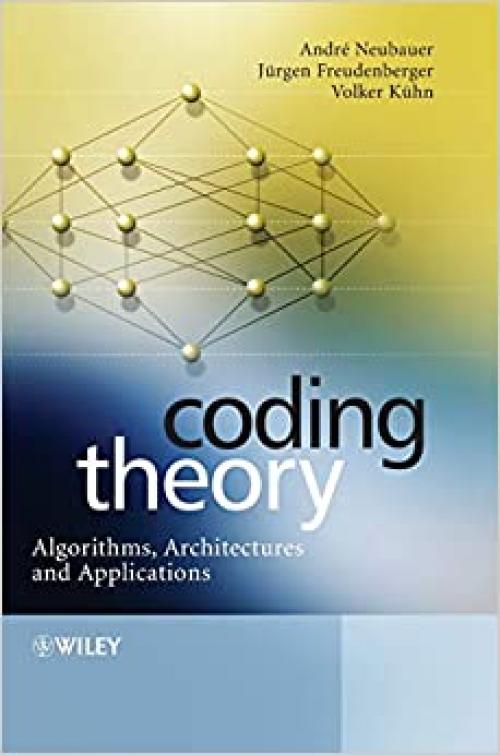  Coding Theory: Algorithms, Architectures and Applications 