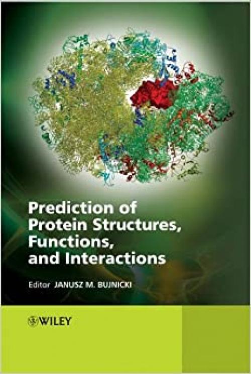  Prediction of Protein Structures, Functions, and Interactions 