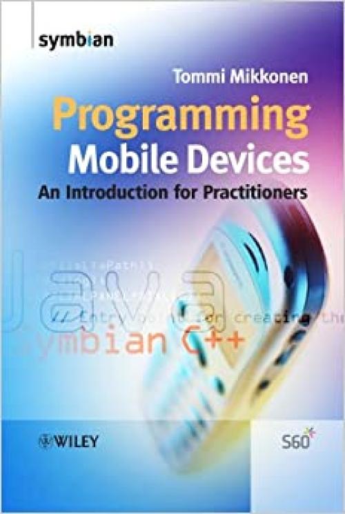  Programming Mobile Devices: An Introduction for Practitioners 