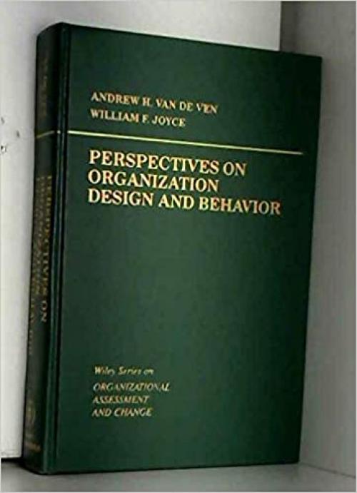  Perspectives on Organization Design and Behavior (Wiley series on organizational assessment and change) 