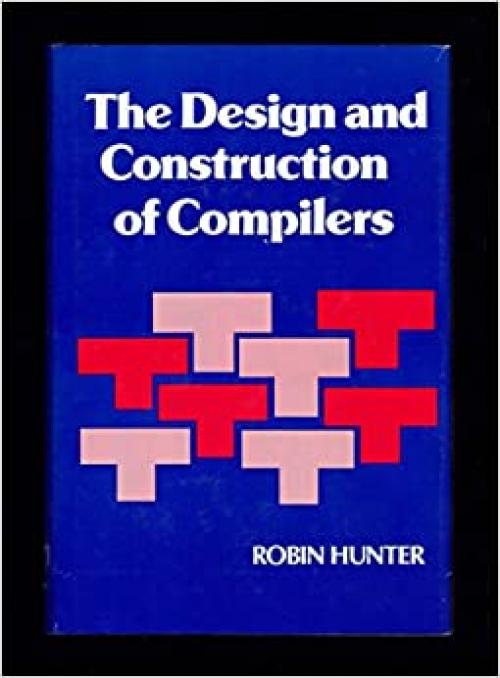  Design and Construction of Compilers (Wiley Series in Computing) 