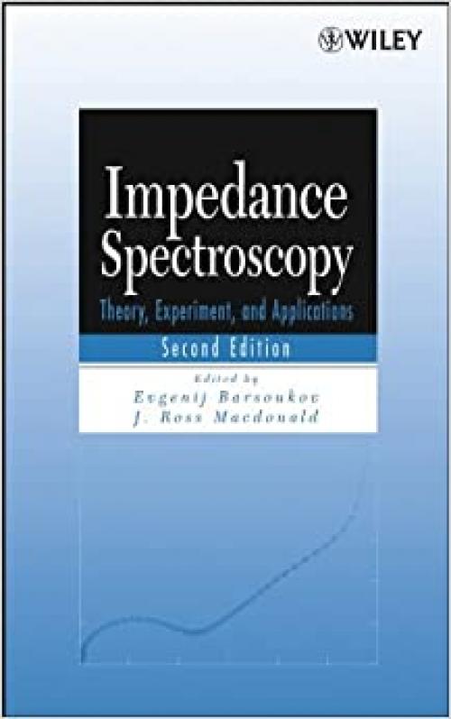  Impedance Spectroscopy: Theory, Experiment, and Applications 