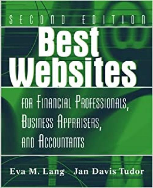  Best Websites for Financial Professionals, Business Appraisers, and Accountants, Second Edition 