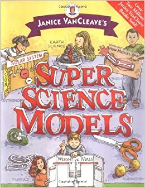  Janice VanCleave's Super Science Models (Janice VanCleave's Science for Fun) 