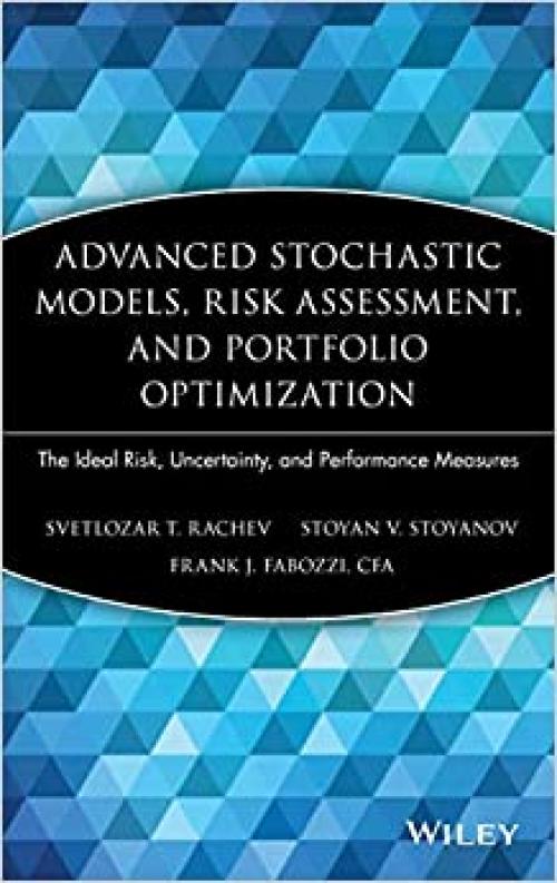  Advanced Stochastic Models, Risk Assessment, and Portfolio Optimization: The Ideal Risk, Uncertainty, and Performance Measures 