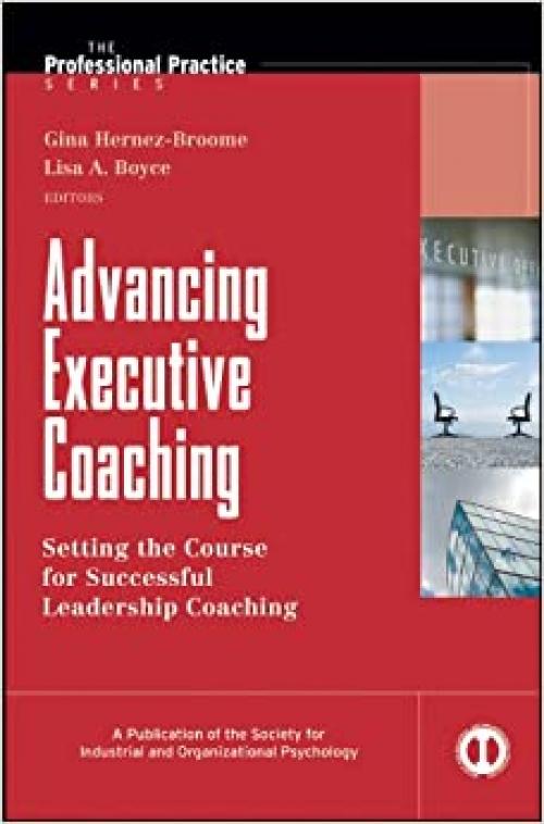  Advancing Executive Coaching: Setting the Course for Successful Leadership Coaching 