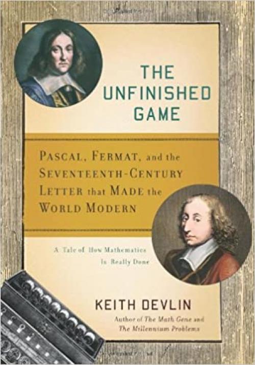  The Unfinished Game: Pascal, Fermat, and the Seventeenth-Century Letter that Made the World Modern 