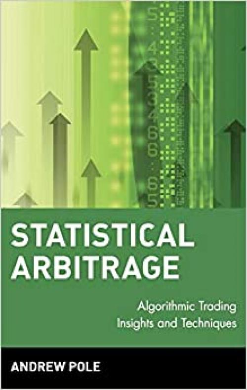  Statistical Arbitrage: Algorithmic Trading Insights and Techniques 