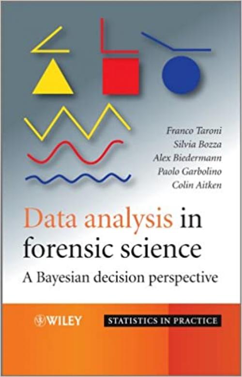  Data Analysis in Forensic Science: A Bayesian Decision Perspective 