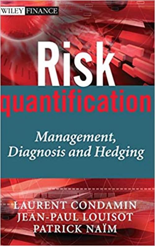  Risk Quantification: Management, Diagnosis and Hedging 