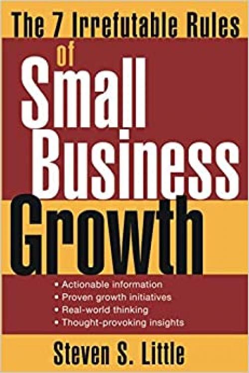  The 7 Irrefutable Rules of Small Business Growth 