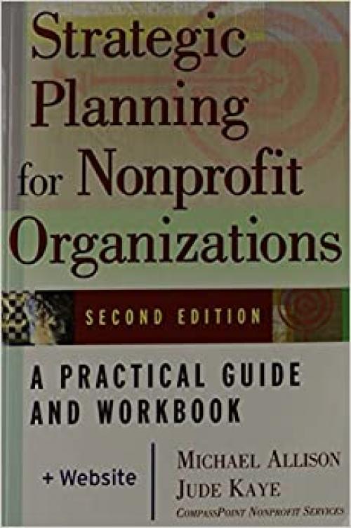  Strategic Planning for Nonprofit Organizations: A Practical Guide and Workbook, Second Edition 