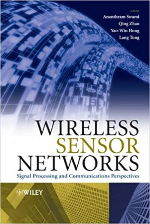  Wireless Sensor Networks: Signal Processing and Communications Perspectives 