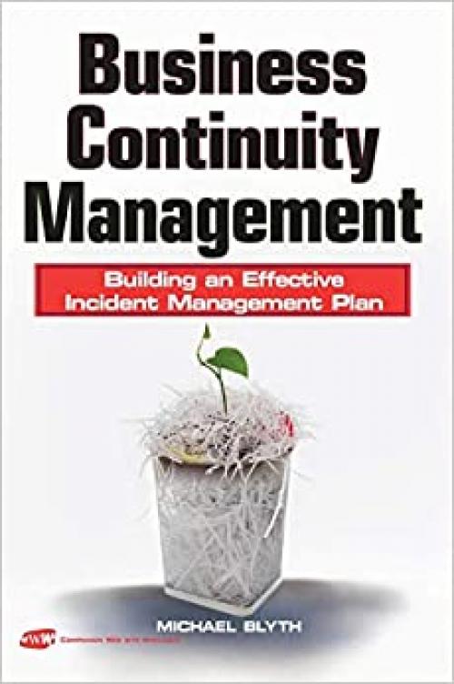  Business Continuity Management: Building an Effective Incident Management Plan 